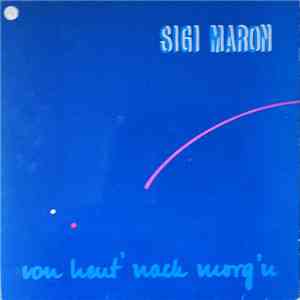 Sigi Maron - Von Heut' Nach Morg'n