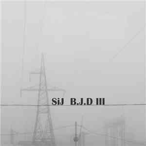SiJ - B.J.D. III