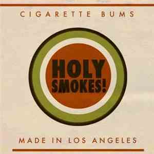 The Cigarette Bums - Holy Smokes