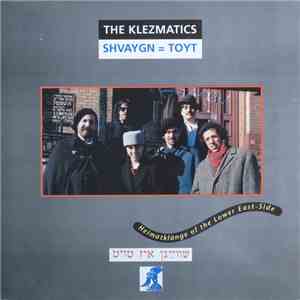 The Klezmatics - Shvaygn=Toyt