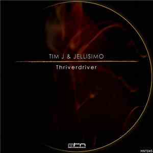 Tim J, Jellisimo - Thriverdriver