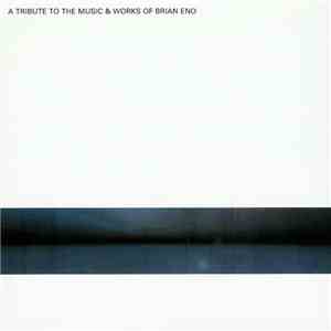 Various - A Tribute To The Music & Works Of Brian Eno