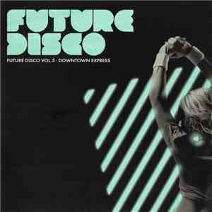 Various - Future Disco Vol.5 - Downtown Express