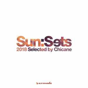Various Selected By Chicane - Sun:Sets 2018