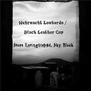 Wehrmacht Lombardo / Black Leather Cop - Stars Extinguished, Sky Black
