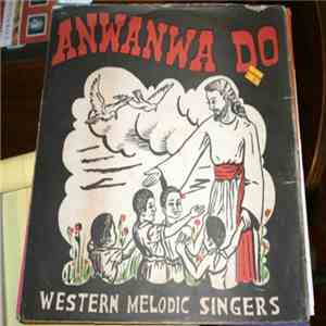 Western Melodic Singers - Anwanwa Do
