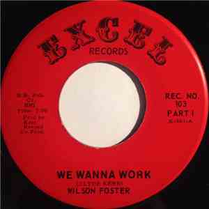 Wilson Foster - We Wanna Work