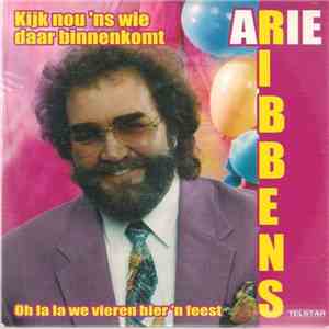 Arie Ribbens - Kijk Nou 'Ns Wie Daar Binnenkomt
