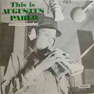 Augustus Pablo - This Is Augustus Pablo