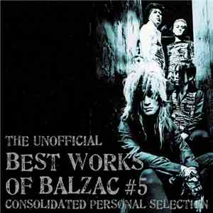 Balzac - The Unofficial Best Works Of Balzac #5 Consolidated Personal Selec ...