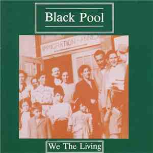 Black Pool - We The Living