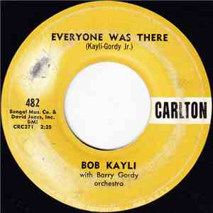 Bob Kayli With Barry Gordy Orchestra - Everyone Was There / I Took A Dare