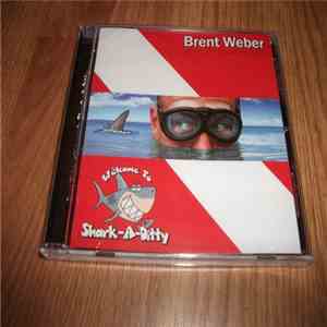 Brent Weber - Welcome To Shark-A-Ditty