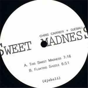 Chris Carrier & Djebali - Sweet Madness Ep