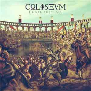 Coliseum  - I Hate Them All