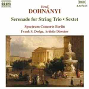 Ernő Dohnányi - Spectrum Concerts Berlin, Frank S. Dodge - Serenade For String Trio / Sextet
