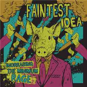 Faintest Idea - Increasing The Minimum Rage