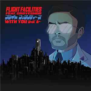 Flight Facilities Feat. Grovesnor - With You