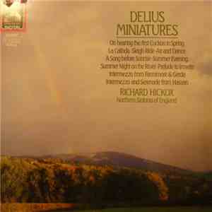 Frederick Delius, Northern Sinfonia, Richard Hickox - Miniatures