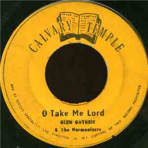 Glen Guthrie & The Harmonizers - Oh, Take Me, Lord / All Over My Soul