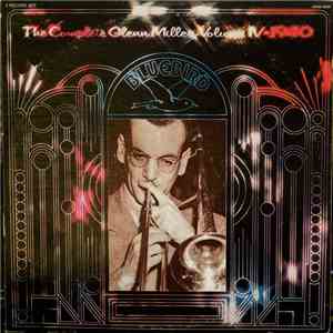 Glenn Miller - The Complete Glenn Miller Volume IV - 1940