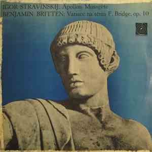 Igor Stravinskij / Benjamin Britten - Apollon Musagète / Variace Na Téma F. ...