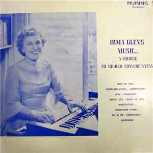 Irma Glen - A Bridge To Higher Consciousness