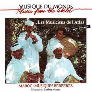 Les Musiciens De L'Atlas - Maroc: Musiques Berbères