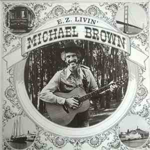 Michael Brown  - E. Z. Livin'
