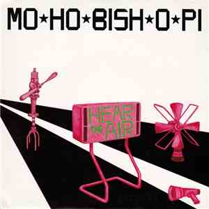 Mo-Ho-Bish-O-Pi - Hear The Air