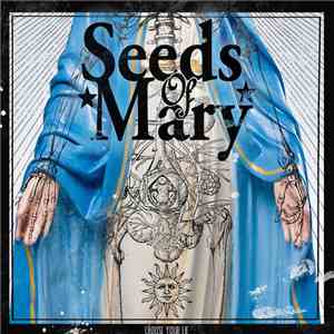 Seeds Of Mary - Choose your lie