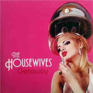 The Housewives - Getaway
