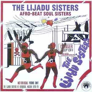 The Lijadu Sisters - Afro-Beat Soul Sisters: The Lijadu Sisters At Afrodisia, Nigeria, 1976-79