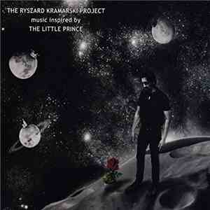 The Ryszard Kramarski Project - Music Inspired By The Little Prince