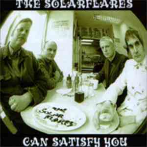 The Solarflares - Can Satisfy You