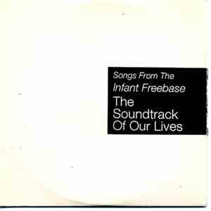 The Soundtrack Of Our Lives - Songs From The Infant Freebase