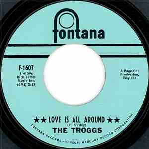 The Troggs - Love Is All Around