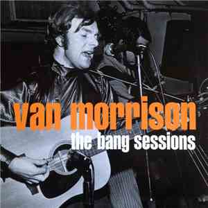 Van Morrison - The Bang Sessions