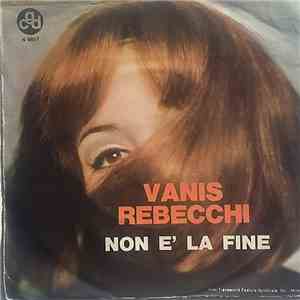 Vanis Rebecchi - Non E' La Fine