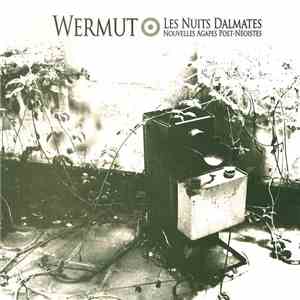 Wermut - Les Nuits Dalmates (Nouvelles Agapes Post-Néoistes)
