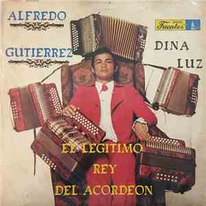 Alfredo Gutierrez - El Legitimo Rey Del Acordeon