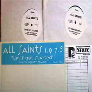 All Saints 1.9.7.5. - Let's Get Started (Love To Infinity Mixes)