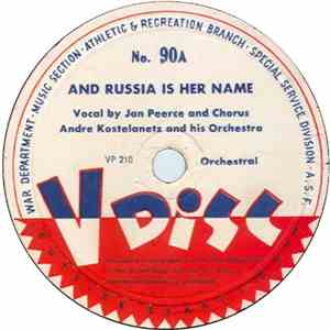 Andre Kostelanetz And His Orchestra - And Russia Is Her Name / March Slav