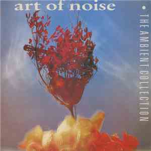 Art Of Noise - The Ambient Collection