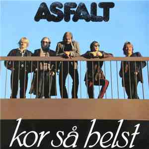 Asfalt  - Kor Så Helst