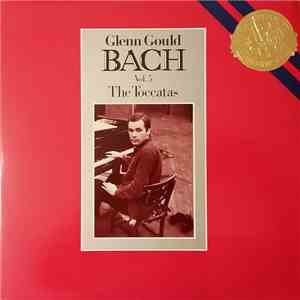 Bach, Glenn Gould - Vol. 5 The Toccatas