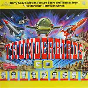 Barry Gray - Gerry Anderson's Thunderbirds Are Go