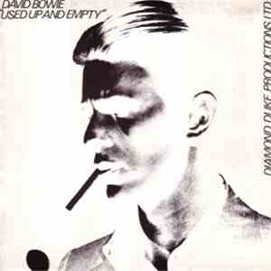 David Bowie - Used Up And Empty