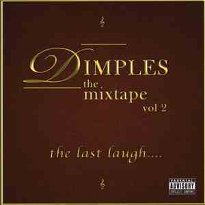 Dimples  - The Mixtape Vol 2 The Last Laugh....