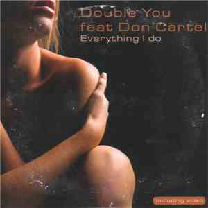 Double You Feat. Don Cartel - Everything I Do